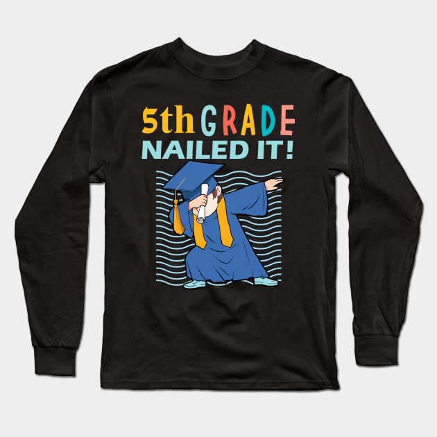 5th grade nailed it-5th grade graduation gift Long Sleeve T-Shirt by DODG99